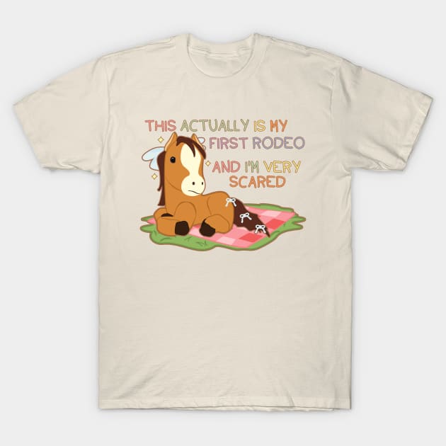 This actually is my first rodeo and I'm very scared T-Shirt by Brunaesmanhott0